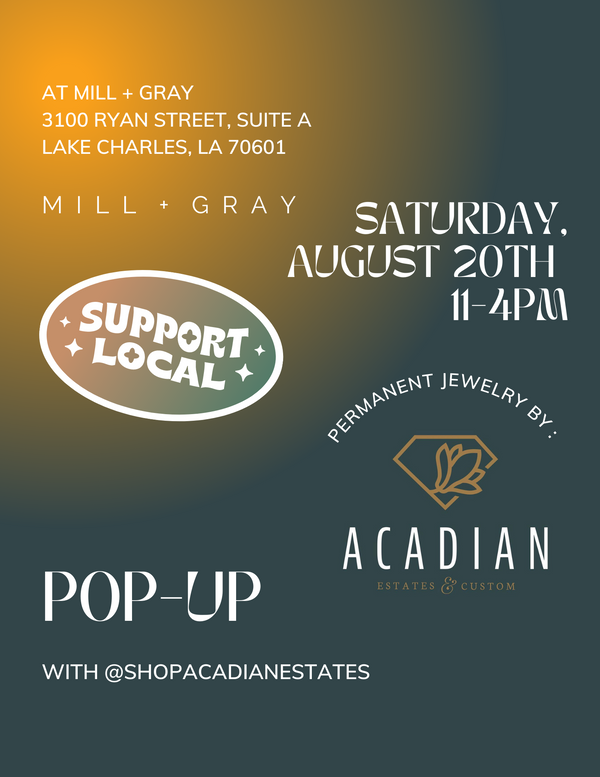 Pop-Up with Acadian Estates & Customs-Permanent Jewelry + more